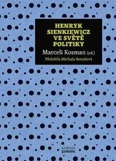 Henryk Sienkiewicz ve světě politiky - Marceli Kosman