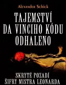 Tajemství Da Vinciho kódu odhaleno - Alexander Schick