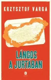 Lángos a jutában - Krzysztof Varga