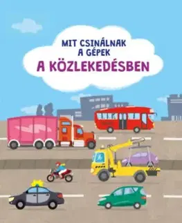 Mit csinálnak a gépek - A közlekedésben