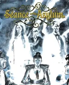 Seance in the Asylum - Clay McLeod Chapman, Leonardo Marcello Grassi