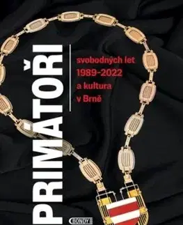 Primátoři svobodných let 1989-2022 a kultura v Brně - Luboš Y. Koláček