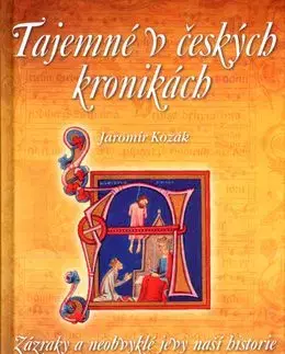 Tajemné v českých kronikách - Jaromír Kozák