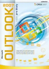Microsoft Outlook 2007 nejen pro školy - Jiří Chytil, Boris Chytil
