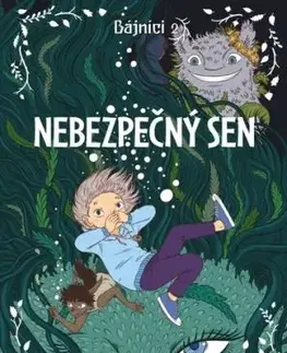 Bájníci 2: Nebezpečný sen - Miila Westin, Michal Švec
