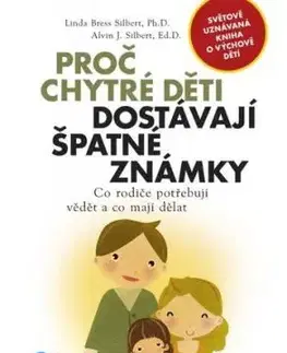 Proč chytré děti dostávají špatné známky - Alvin J. Silbert, Linda Bress Silbert