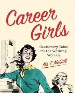 Career Girls: Cautionary Tales for the Working Woman - T McGill