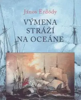 Výmena stráží na oceáne - János Erdödy
