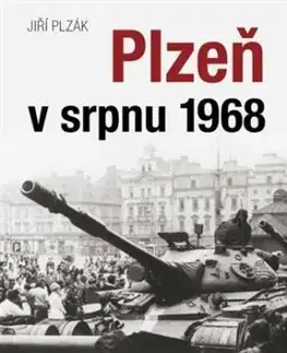 Plzeň v srpnu 1968 - Jiří Plzák