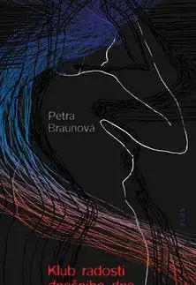 Klub radostí dnešního dne - Petra Braunová