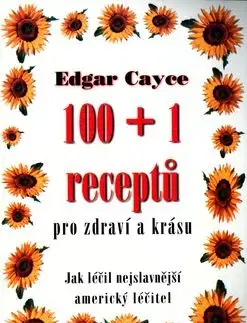 100+1 receptů pro zdraví a krásu - Edgar Cayce