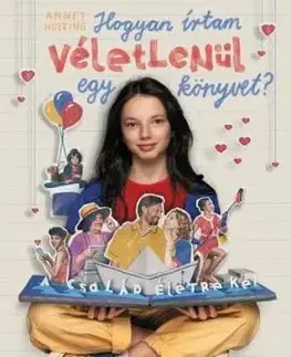 Hogyan írtam véletlenül egy könyvet? - Annet Huizing