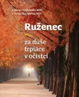 Ruženec za duše trpiace v očistci - Anna Czajkowska, Irena Złotkowska