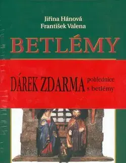 Betlémy - František Valena, Jiřina Hánová