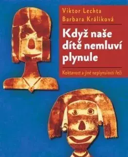 Když naše dítě nemluví plynule - Barbara Králiková, Viktor Lechta