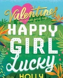 The Valentines: Happy Girl Lucky - Holly Smale