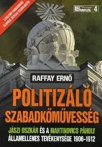 Politizáló szabadkőművesség - Ernő Raffay