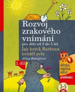 Rozvoj zrakového vnímání pro děti od 3 do 5 let, 1. díl - Jiřina Bednářová