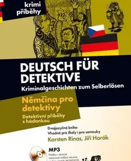 Němčina pro detektivy - Detektivní příběhy s hádankou, 3. vydání - Jiří Horák, Karsten Rinas