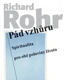 Pád vzhůru, 2. vydání - Richard Rohr, Richard Rohr