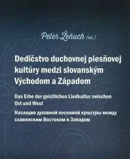 Dečičstvo duchovnej piesňovej kultúry medzi Východom a Západom - Peter Žeňuch