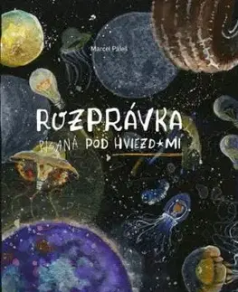 Rozprávka písaná pod hviezdami - Marcel Páleš