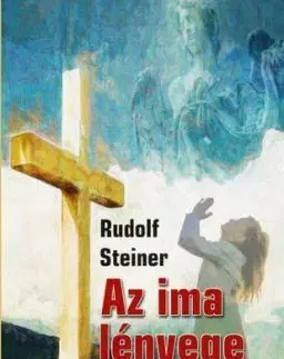 Az ima lényege - Rudolf Steiner