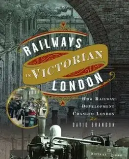 Railways in Victorian London - David Brandon