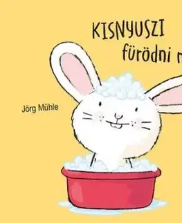 Kisnyuszi fürödni megy - Jörg Mühle, Jörg Mühle