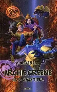 Archie Greene és a mágus titka - D. D. Everest