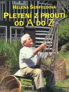 Pletení z proutí od A do Z - Helena Šenfeldová