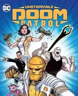 Unstoppable Doom Patrol - Dennis Culver, Chris Burnham