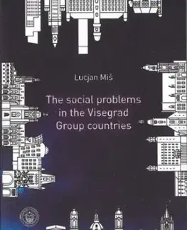 The social problems in the Visegrad Group countries - Lucjan Miś