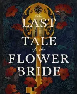 The Last Tale of the Flower Bride - Roshani Chokshi