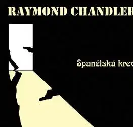 Španělská krev CD - Raymond Chandler