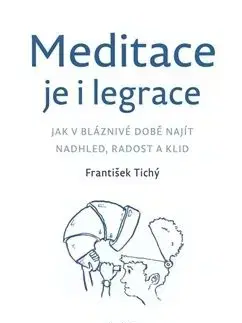 Meditace je i legrace - František Tichý
