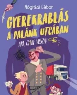 Gyerekrablás a Plánk utcában - Gábor Nógrádi