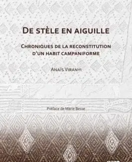 De stele en aiguille: Chroniques de la reconstitution d’un habit campaniforme - Anais Viranyi