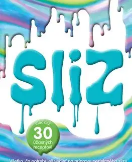 Sliz - Všetko, čo potrebuješ vedieť na prípravu perfektného slizu