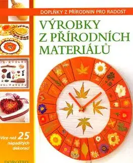 Výrobky z přírodních materiálů - Dorothy Woodová