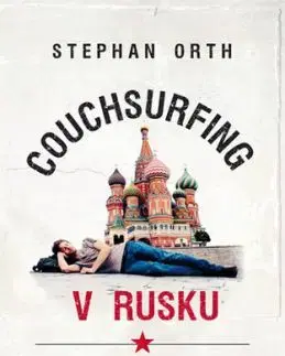 Couchsurfing v Rusku - Stephan Orth