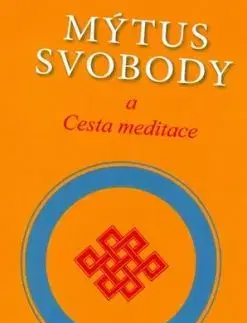 Mýtus svobody a cesta meditace - Chögyam Trungpa