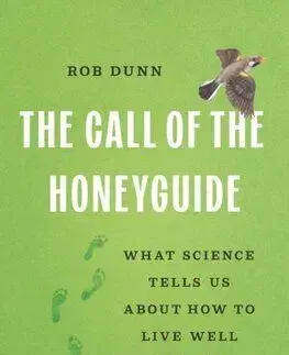 The Call of the Honeyguide - Rob Dunn