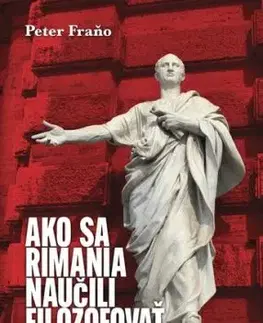 Ako sa Rimania naučili filozofovať - Peter Fraňo