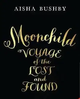 Moonchild - Voyage of the Lost and Found - Aisha Bushby