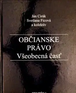 Občianske právo - Všeobecná časť - Ján Cirák, Svetlana Ficová