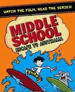 Middle School: Escape to Australia - James Patterson