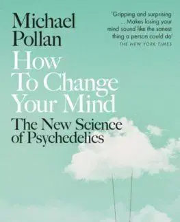 How to Change Your Mind - Michael Pollan