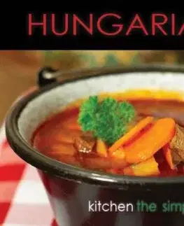 Hungarian Kitchen the simple way - Ildikó Kolozsvári
