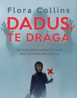 Dadus, Te drága - Flora Collins